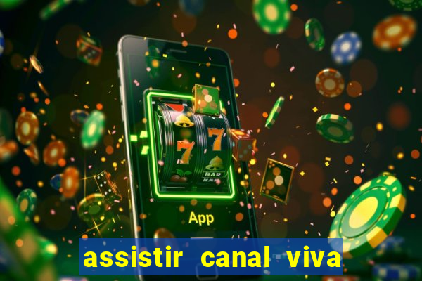 assistir canal viva online gratis